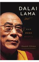 Dalai Lama: Man, Monk, Mystic: Man, Monk, Mystic