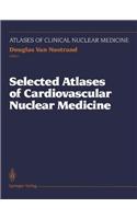Selected Atlases of Cardiovascular Nuclear Medicine