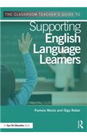 Classroom Teacher's Guide to Supporting English Language Learners