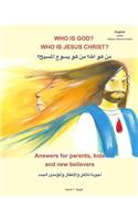 Who is God? Who is Jesus Christ? Bilingual English and Arabic - Answers for Parents, Kids and New Believers