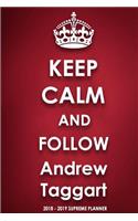 Keep Calm and Follow Andrew Taggart 2018-2019 Supreme Planner