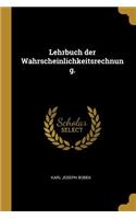 Lehrbuch der Wahrscheinlichkeitsrechnung.