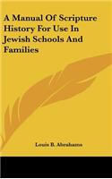 A Manual Of Scripture History For Use In Jewish Schools And Families