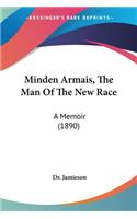 Minden Armais, The Man Of The New Race: A Memoir (1890)