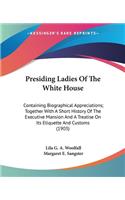 Presiding Ladies Of The White House