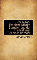 Der Kulner Theologe Nikolas Stagefyr Und Der Franziskaner Nikolaus Herborn