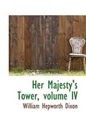 Her Majesty's Tower, Volume IV