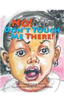 No, Don't Touch Me There