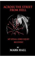 Across the Street from Hell: My Spinal Cord Injury Recovery