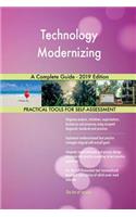 Technology Modernizing A Complete Guide - 2019 Edition