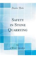 Safety in Stone Quarrying (Classic Reprint)