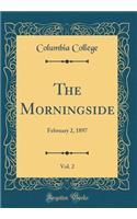 The Morningside, Vol. 2: February 2, 1897 (Classic Reprint)