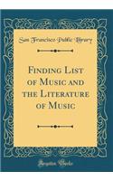 Finding List of Music and the Literature of Music (Classic Reprint)