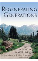 Regenerating Generations: An Adventure in Vital Living