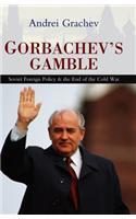 Gorbachev's Gamble