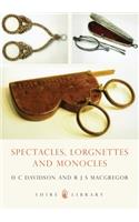 Spectacles, Lorgnettes and Monocles