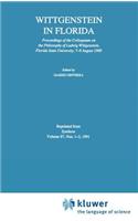 Wittgenstein in Florida: Proceedings of the Colloquium on the Philosophy of Ludwig Wittgenstein, Florida State University, 7-8 August 1989