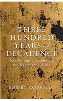 Three Hundred Years of Decadence