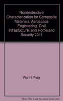 Nondestructive Characterization for Composite Materials, Aerospace Engineering, Civil Infrastucture, and Homeland Security