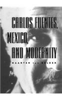 Carlos Fuentes, Mexico, and Modernity