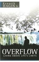 Overflow: Living Above Life's Limits: Living Above Life's Limits