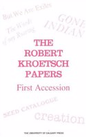 Robert Kroetsch Papers, First Accesion