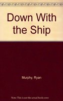 Down with the Ship