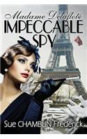 Madame Delaflote, Impeccable Spy