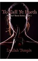 To Call Ye Forth