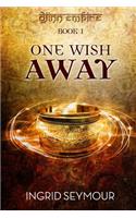 One Wish Away