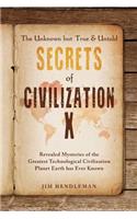 The Unknown but True & Untold Secrets of Civilization X