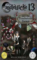 CANDLEWICKE 13 and the Tombstone Forest: Book Two of the Candlewicke 13 Series