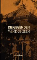 Die gegen den Wind segeln