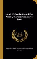 C. M. Wielands sämmtliche Werke, Vierundzwanzigster Band