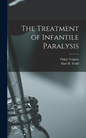 Treatment of Infantile Paralysis [microform]