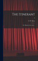 Itinerant; or, Memoirs of an Actor ..; 8