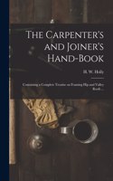 Carpenter's and Joiner's Hand-book