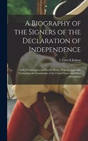 Biography of the Signers of the Declaration of Independence