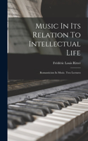 Music In Its Relation To Intellectual Life