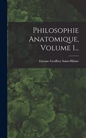 Philosophie Anatomique, Volume 1...