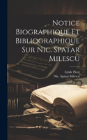 Notice Biographique Et Bibliographique Sur Nic. Spatar Milescu