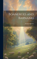 Boanerges and Barnabas