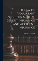 law of Voluntary Societies, Mutual Benefit Insurance and Accident Insurance