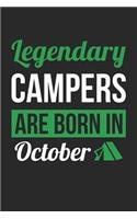 Camping Notebook - Legendary Campers Are Born In October Journal - Birthday Gift for Camper Diary
