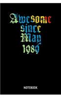 Awesome Since May 1989 Notebook: 6x9 Blank Notebook Or Couple Book - Birthday Journal Or Romantic Diary for Men and Women