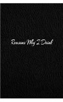 Reasons Why I Drink