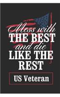 Mess With The Best And Die Like The Rest US Veteran