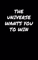 The Universe Wants You To Win