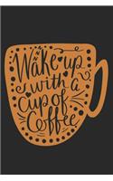 Wake Up With A Cup Of Coffee