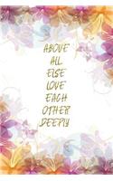 Above All Else Love Each Other Deeply